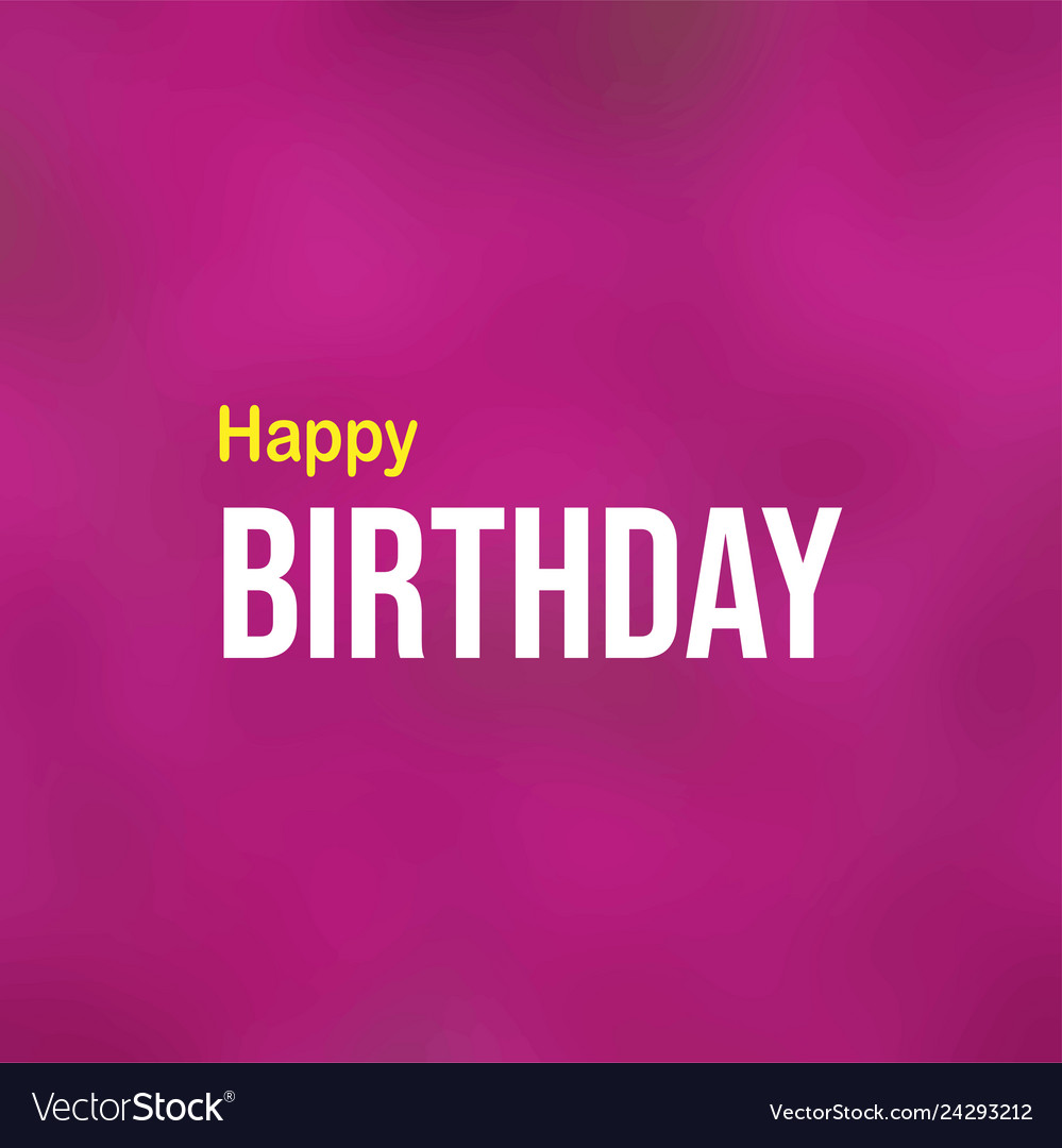 Happy birthday life quote with modern background