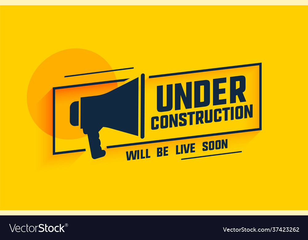 Under construction message with megaphone symbol Vector Image