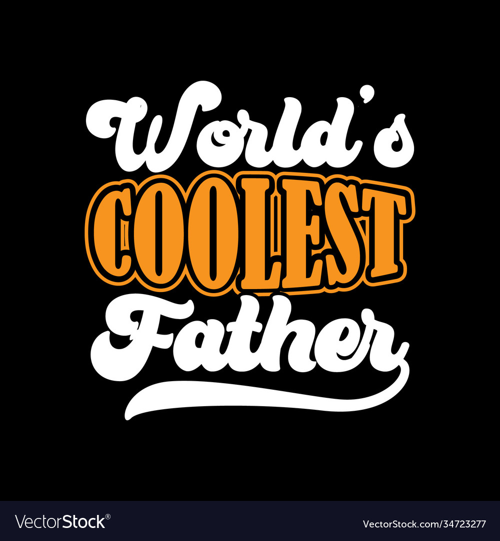 Worlds coolest father typography design