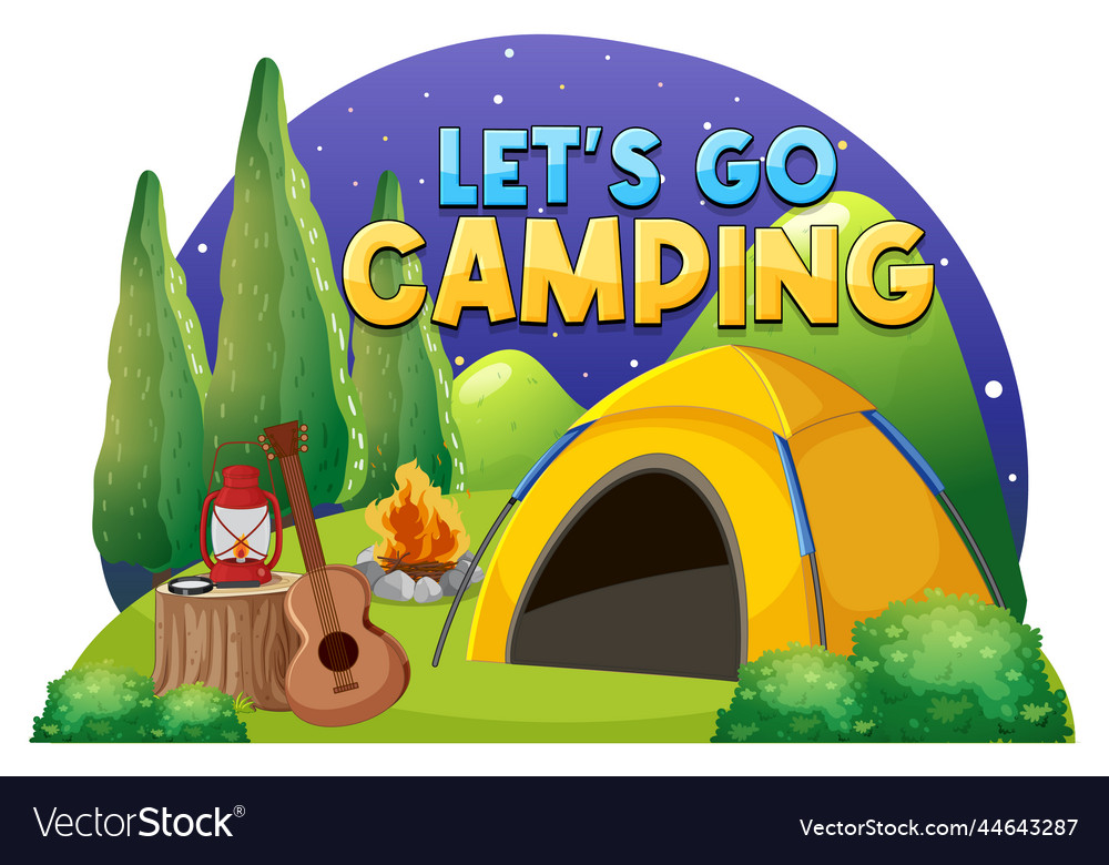 Camping tent with lets go text Royalty Free Vector Image