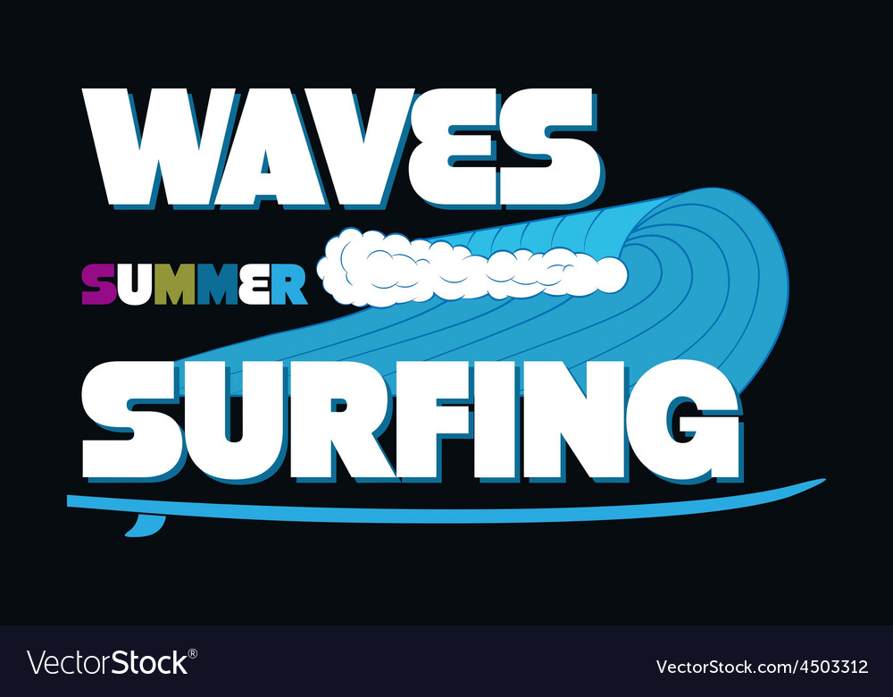 Waves summer surfing t-shirt typography graphics Vector Image