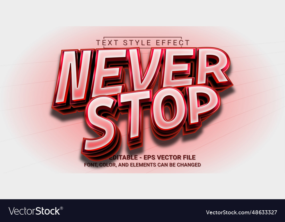 Never stop text style effect editable graphic Vector Image