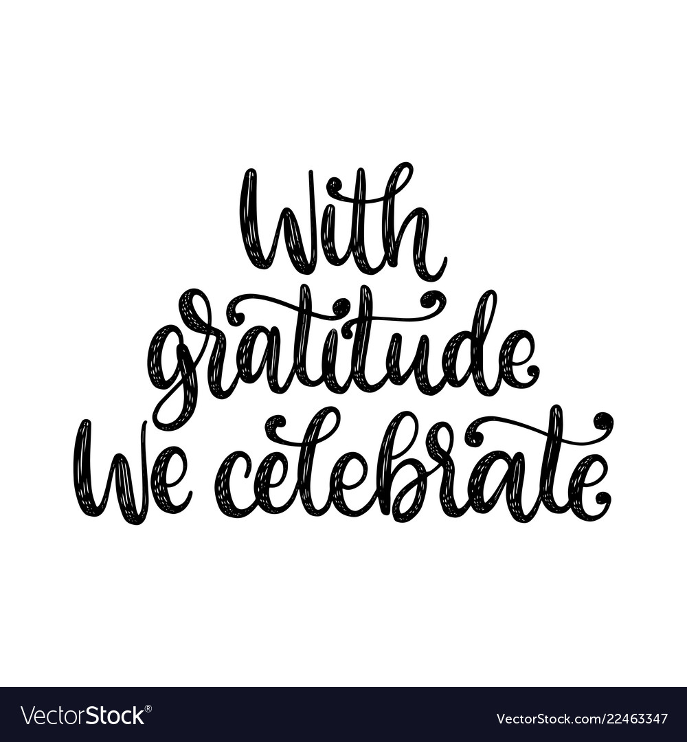 With gratitude we celebrate hand lettering