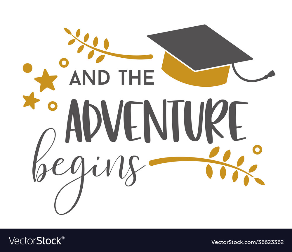 The adventure begins graduation vector image The adventure begins graduation