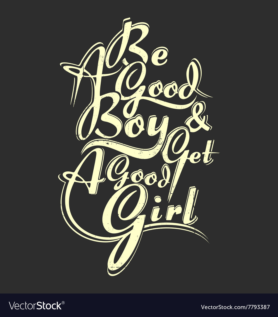 Be a good boy get girl typography