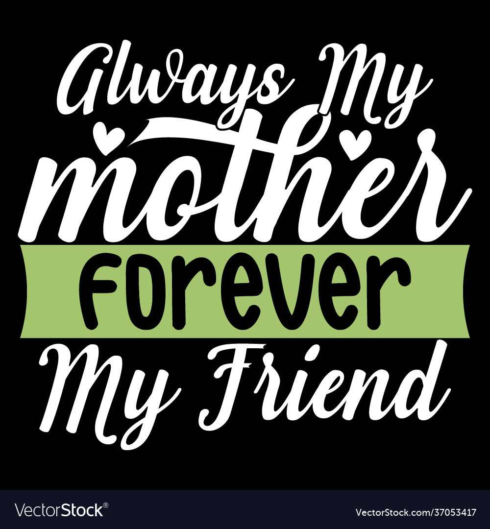 Forever my mum always best sale my friend