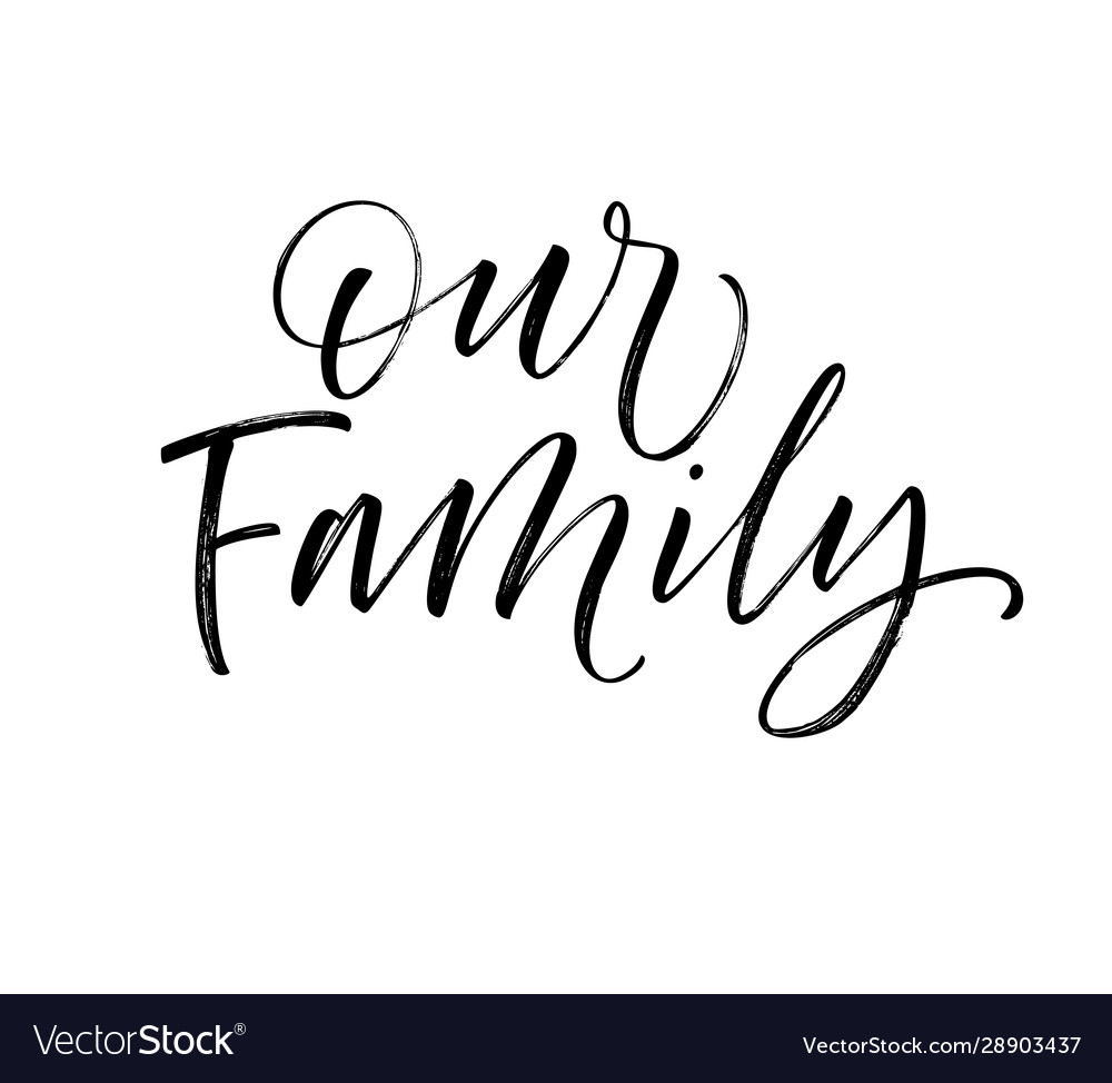 Our family modern brush calligraphy card Vector Image