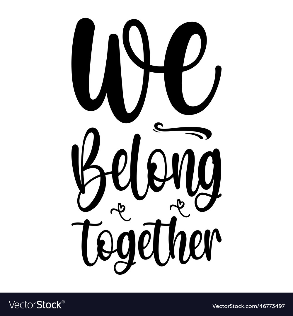 We belong together letter quote Royalty Free Vector Image