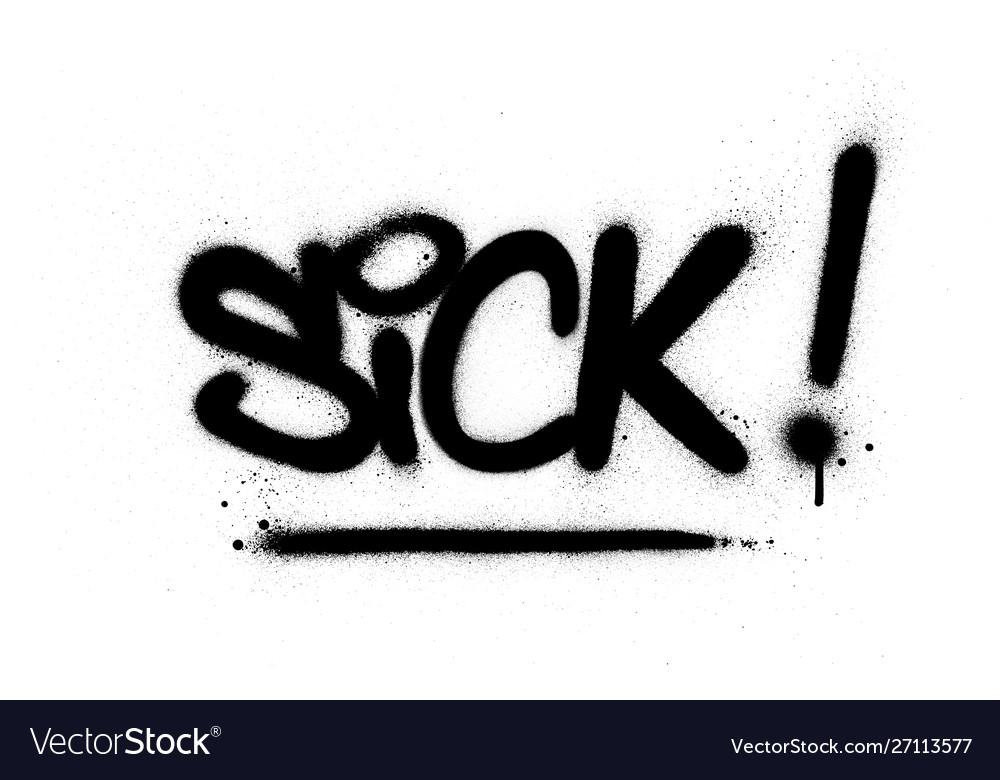 graffiti-sick-word-sprayed-in-black-over-white-vector-image