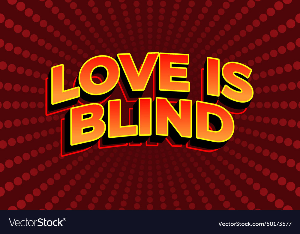 Love is blind text effect in 3d look red yellow Vector Image