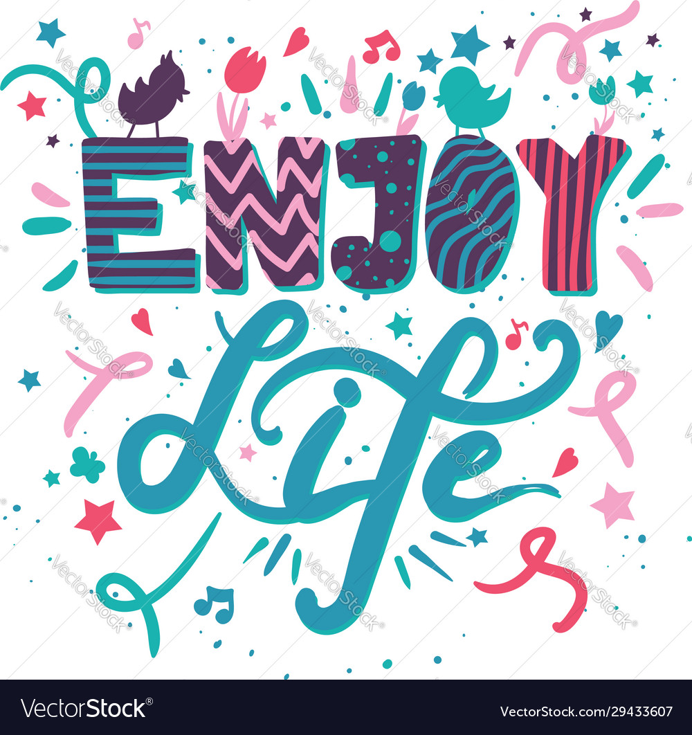 Enjoy life motivation hand drawn color lettering