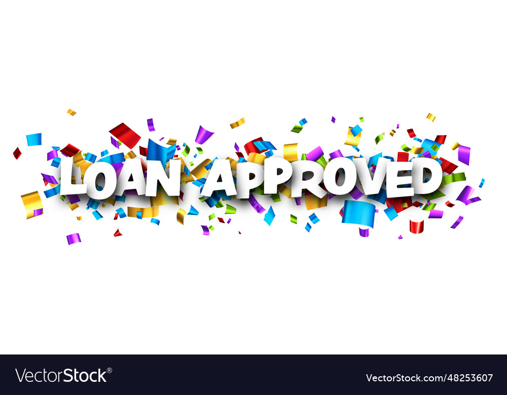 Loan approved sign over cut out foil ribbon Vector Image