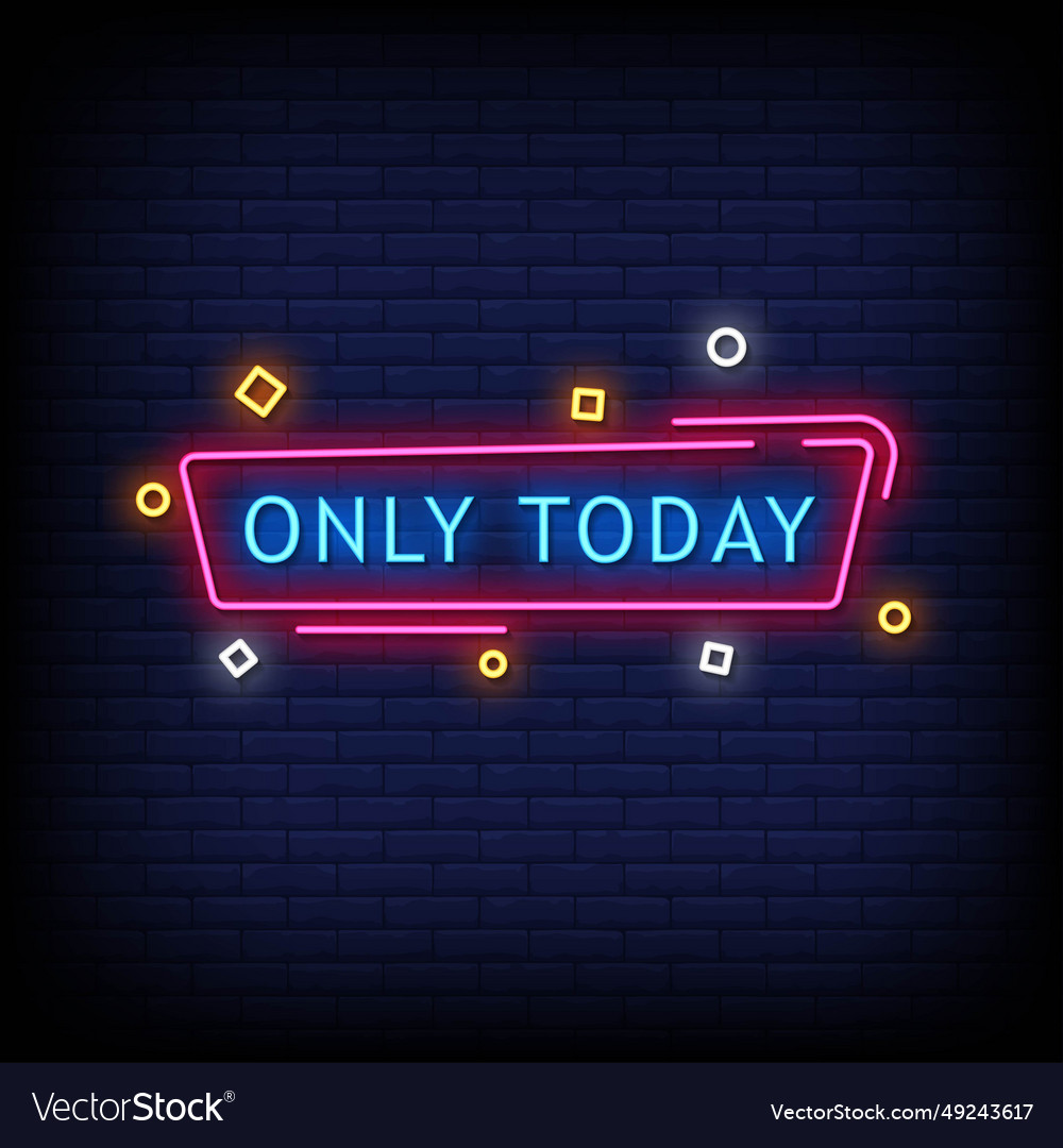 Neon sign only today with brick wall background ve