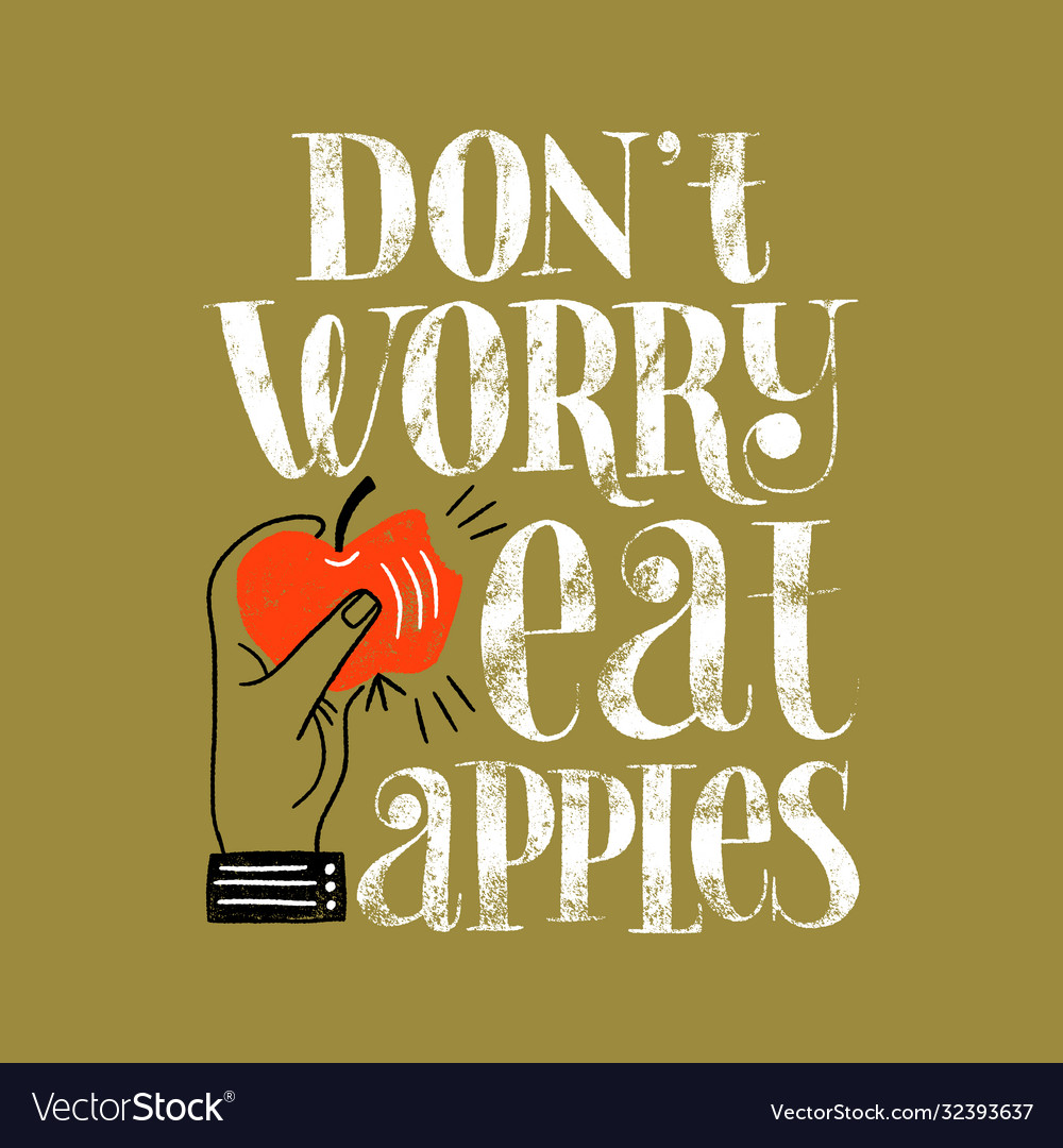 do not worry of what to eat