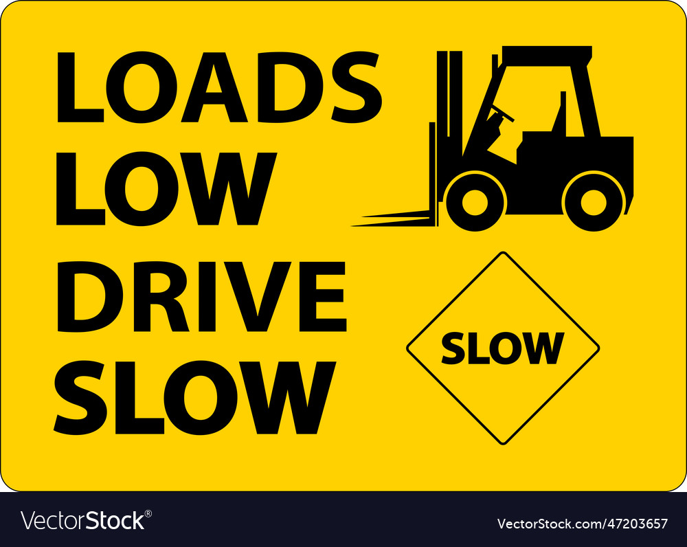 Loads low drive slow sign on white background