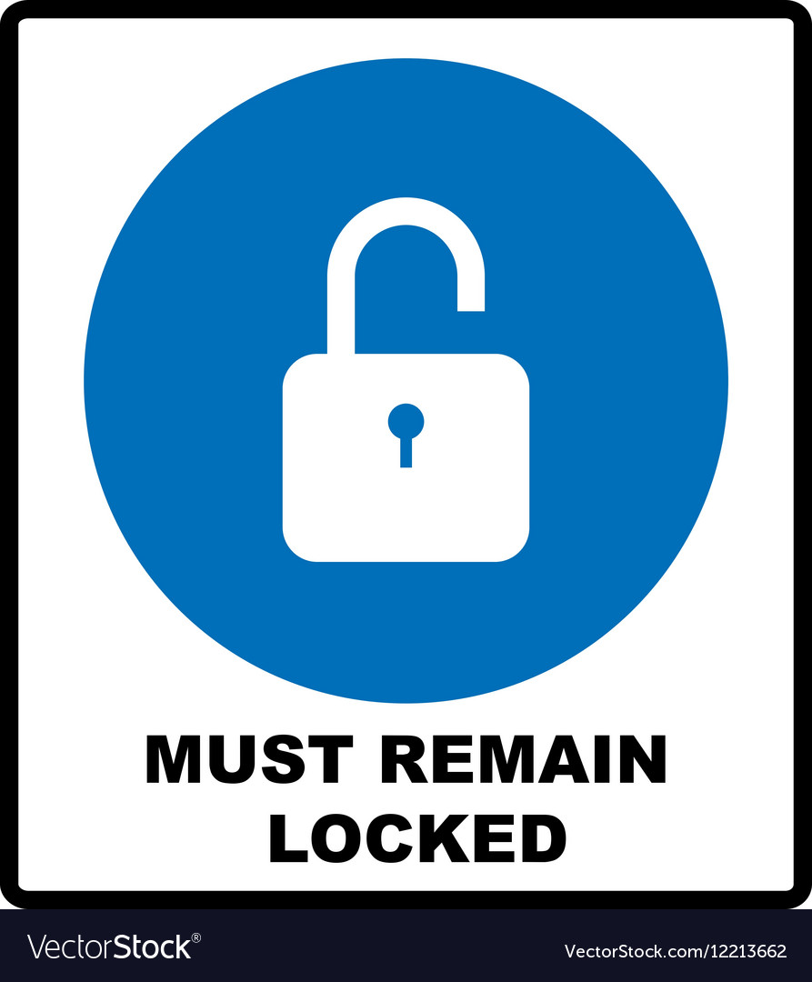 Mandatory Signs Must Remain Locked Royalty Free Vector Image