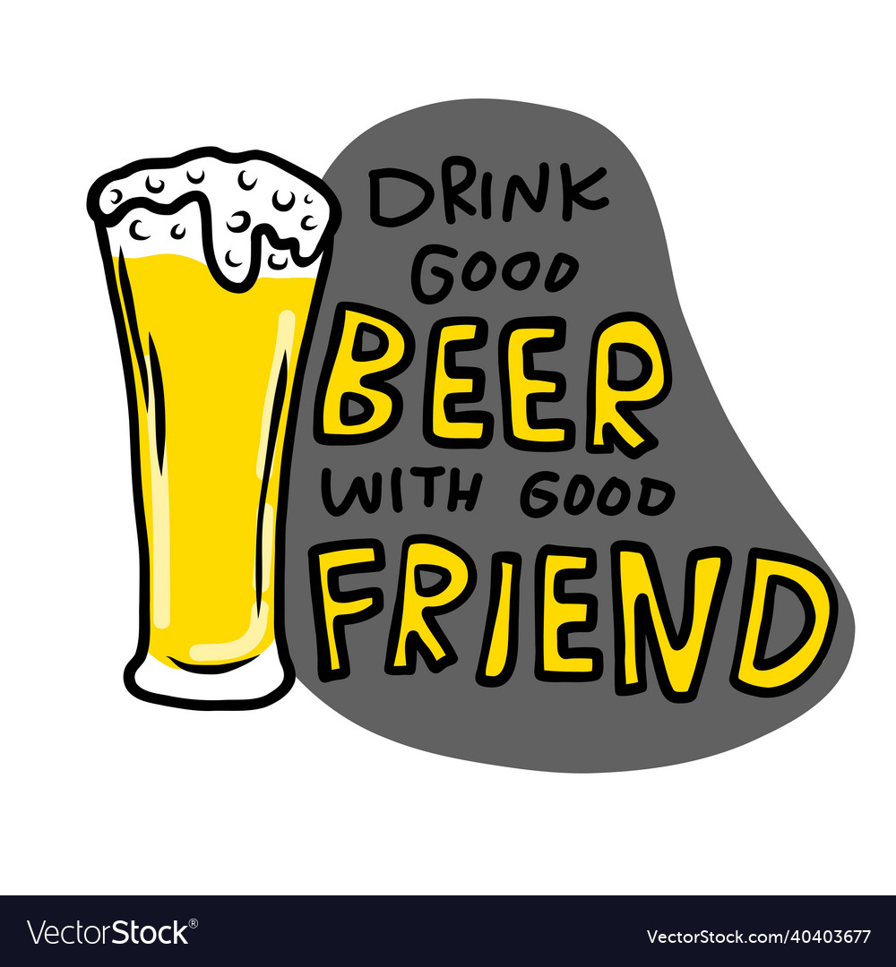 Drink good beer with friend glass