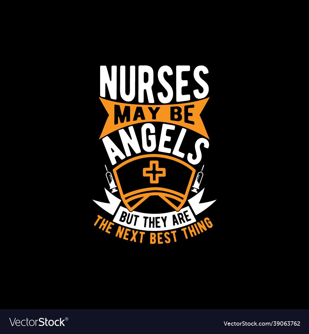 Nurses may be angels nurse lettering design