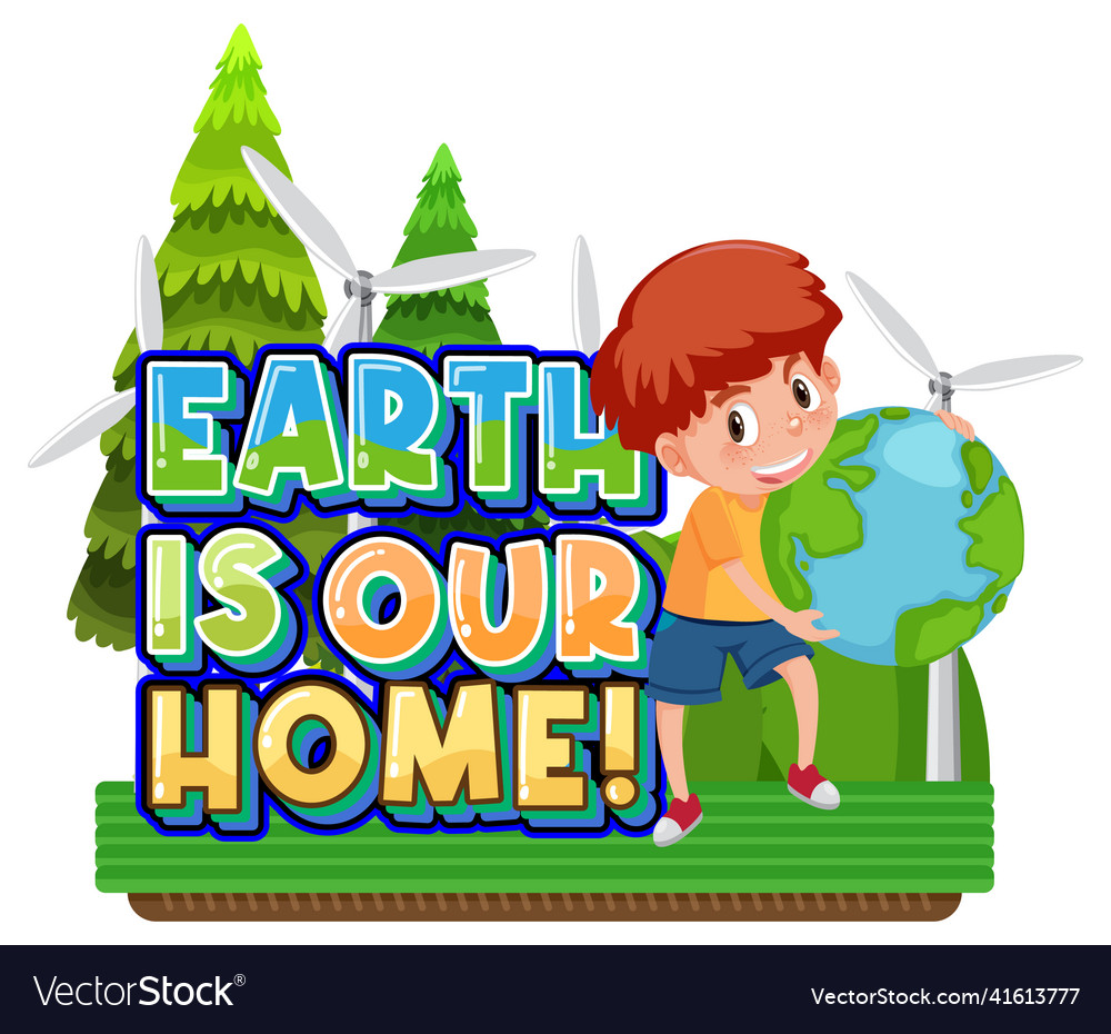 A boy holding earth globe with is our home