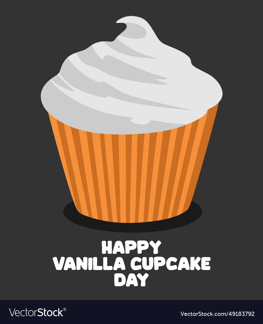 Happy vanilla cupcake day with delicious cupcake Vector Image