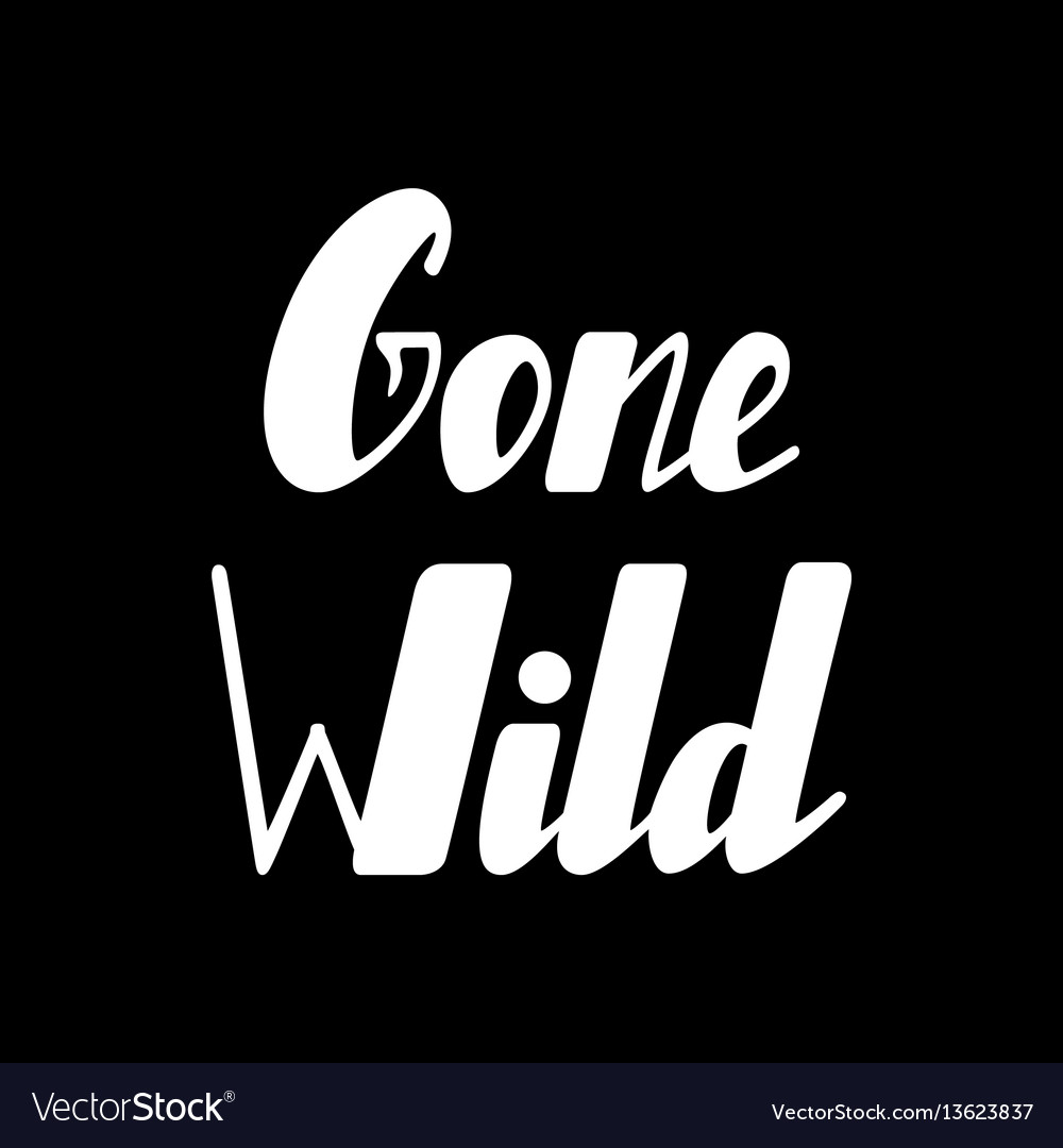 Gone wild lettering