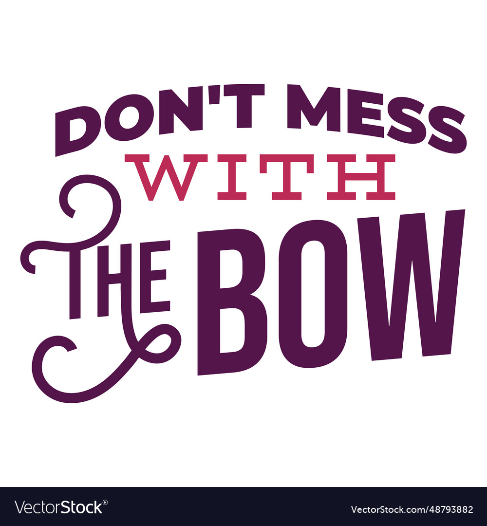 Dont mess lettering Royalty Free Vector Image - VectorStock