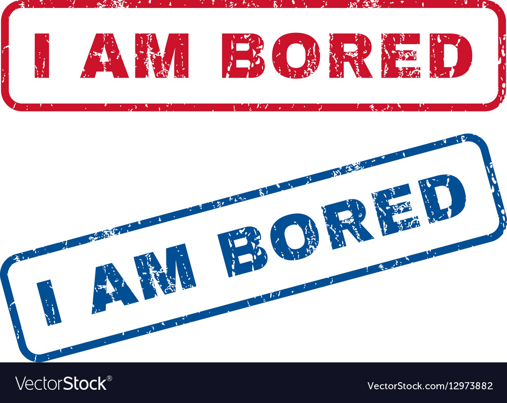 I am bored rubber stamps