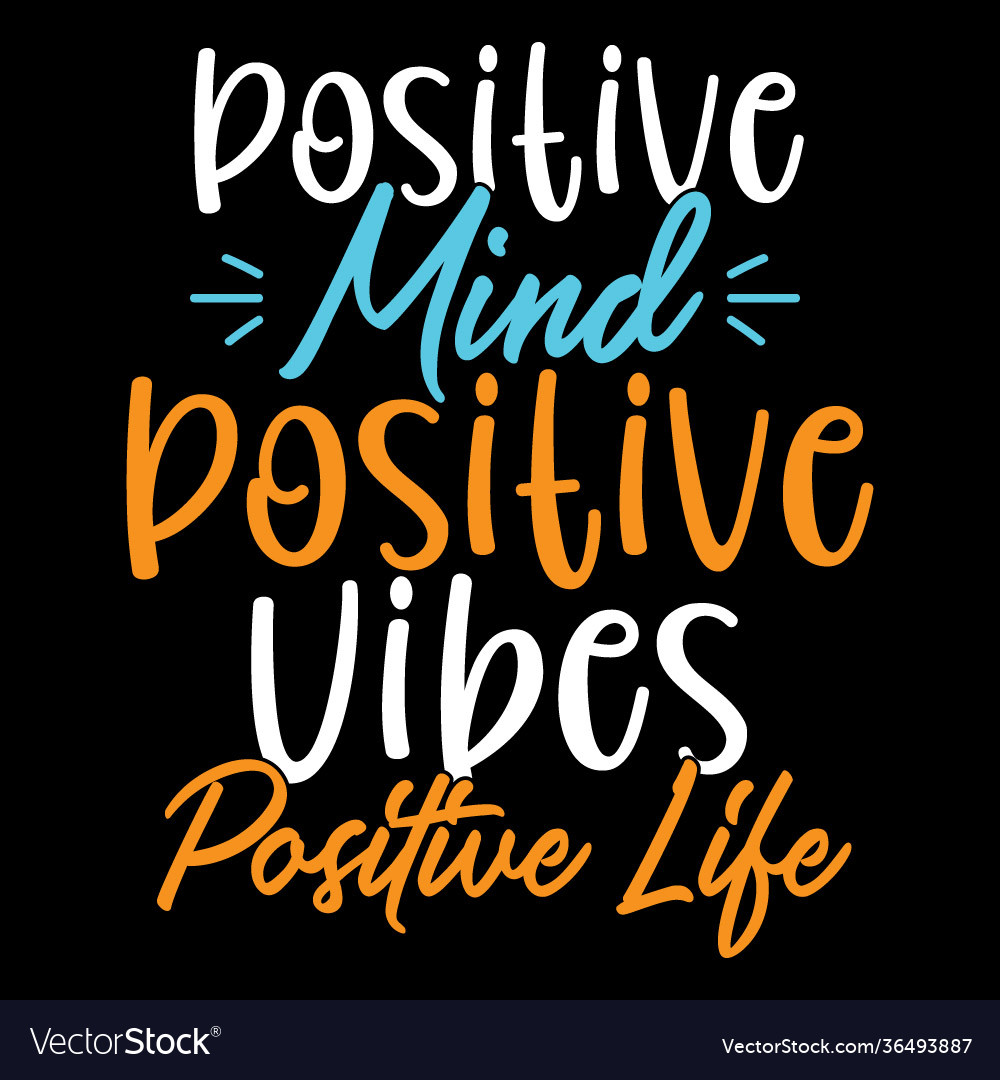 Positive Vibes Life Feeling Vibe Quotes Royalty Free Vector