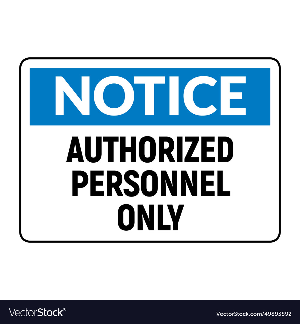 Notice sign for authorized personnel only Vector Image