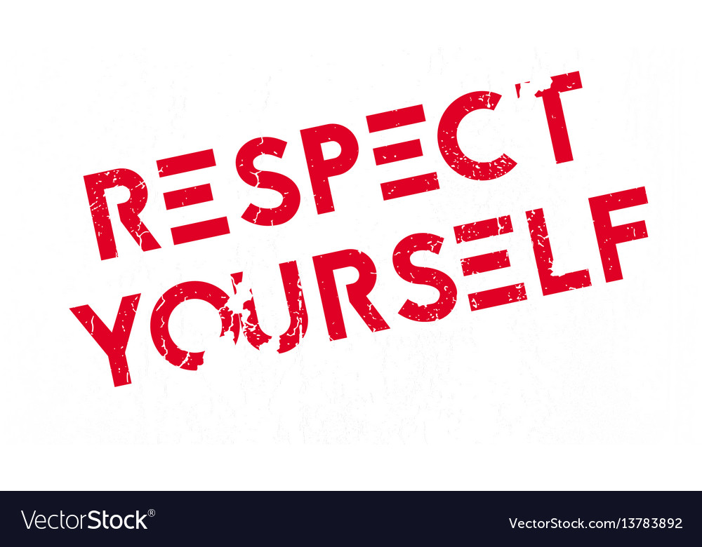 Respect yourself rubber stamp Royalty Free Vector Image