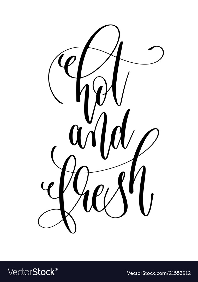 Hot and fresh - black white hand lettering Vector Image