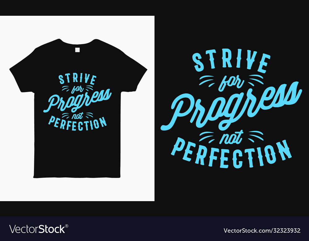 Strive for progress not perfection quote t shirt