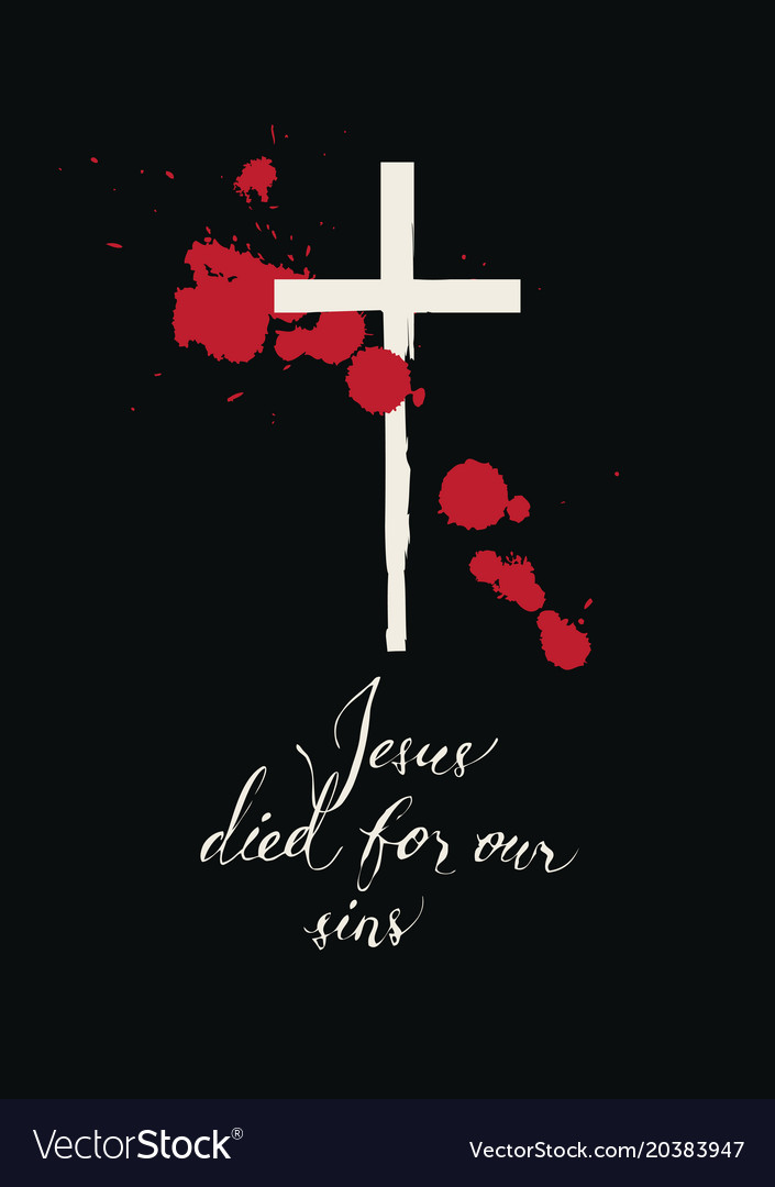 Jesus Died For Our Sins Royalty Free Vector Image