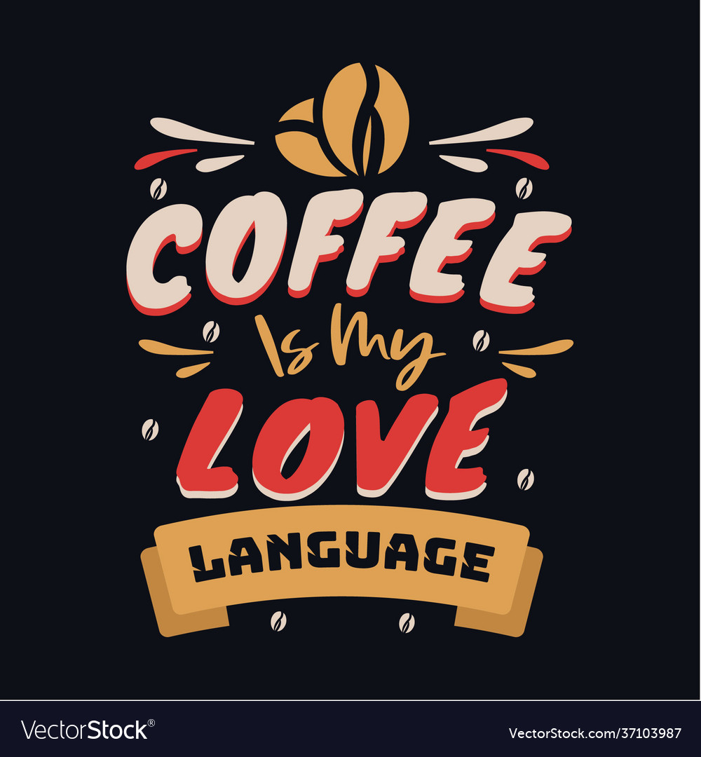 Coffee is my love language