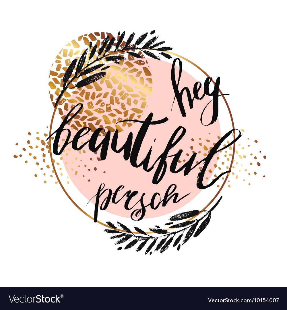 Hey beautiful person - lettering with hand Vector Image