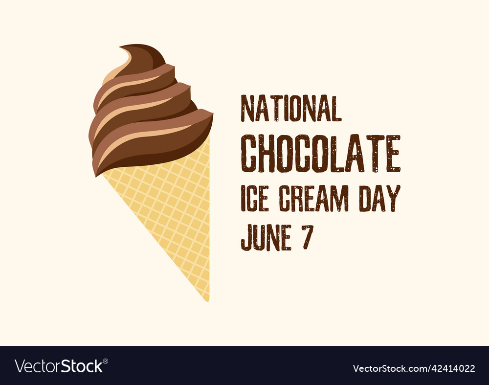 National chocolate ice cream day Royalty Free Vector Image