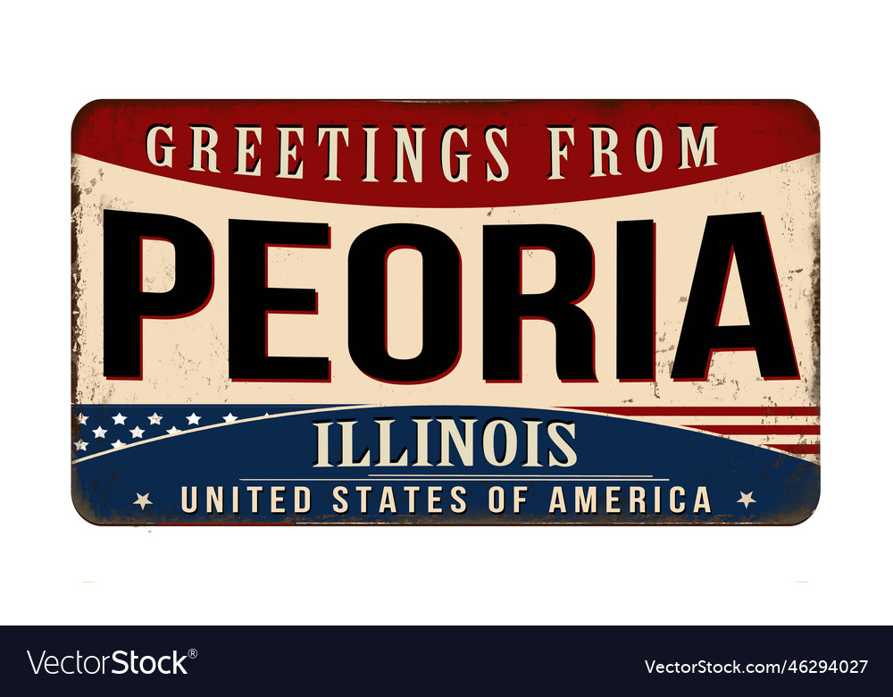 Greetings from peoria vintage rusty metal sign