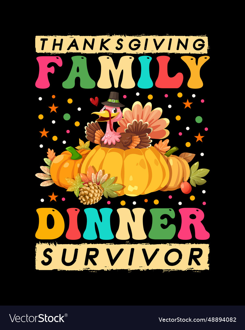 Thanksgiving family dinner survivor t shirt design