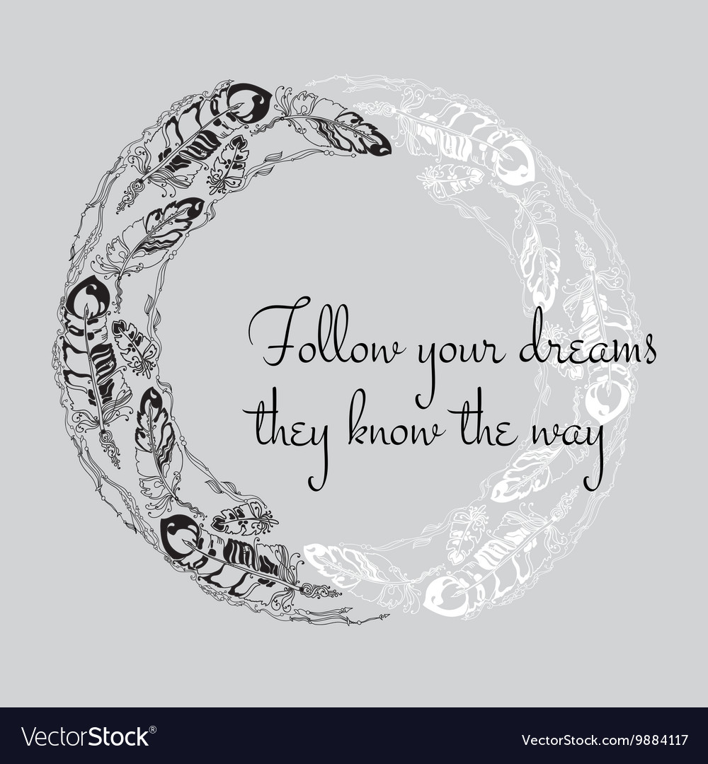 frame with feathers and words follow your dreams vector image