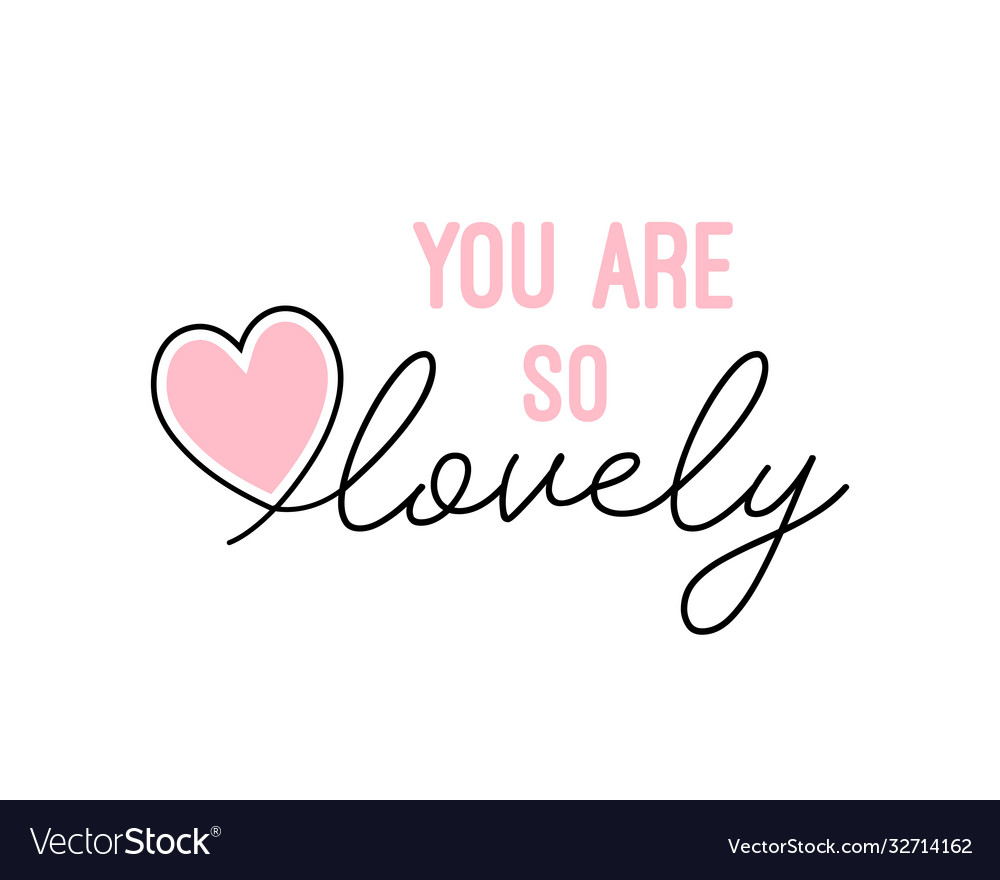 You are so lovely lettering Royalty Free Vector Image