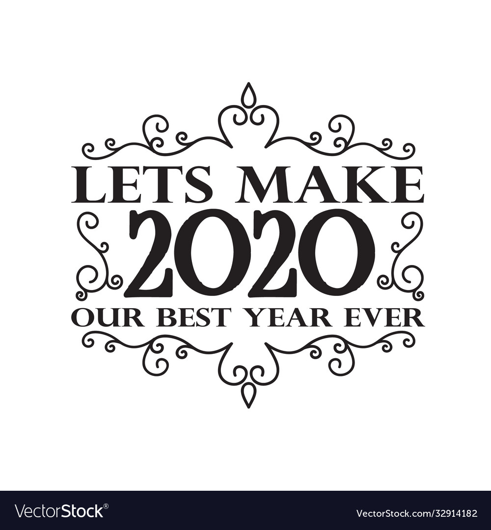 New year quote and sloganlets make 2020 our best