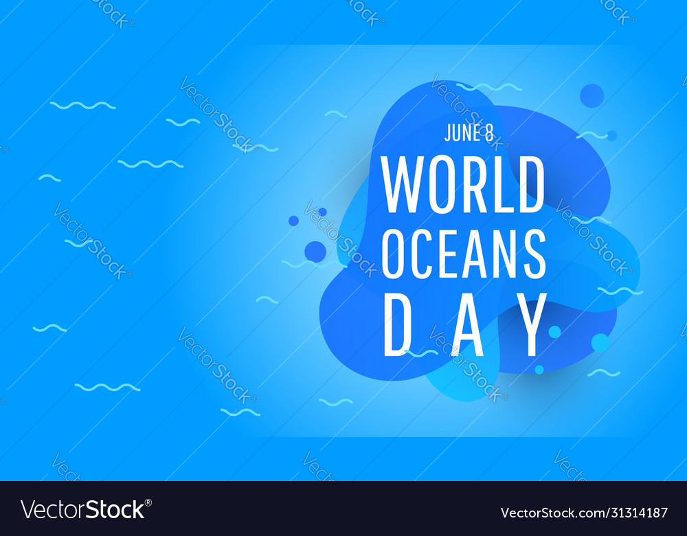 World oceans day with liquid fluid background Vector Image