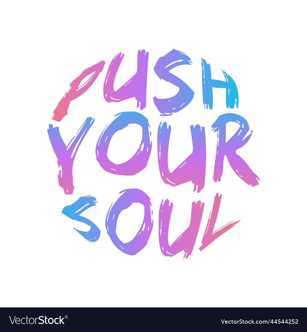 Push your soul lettering typography design artwork