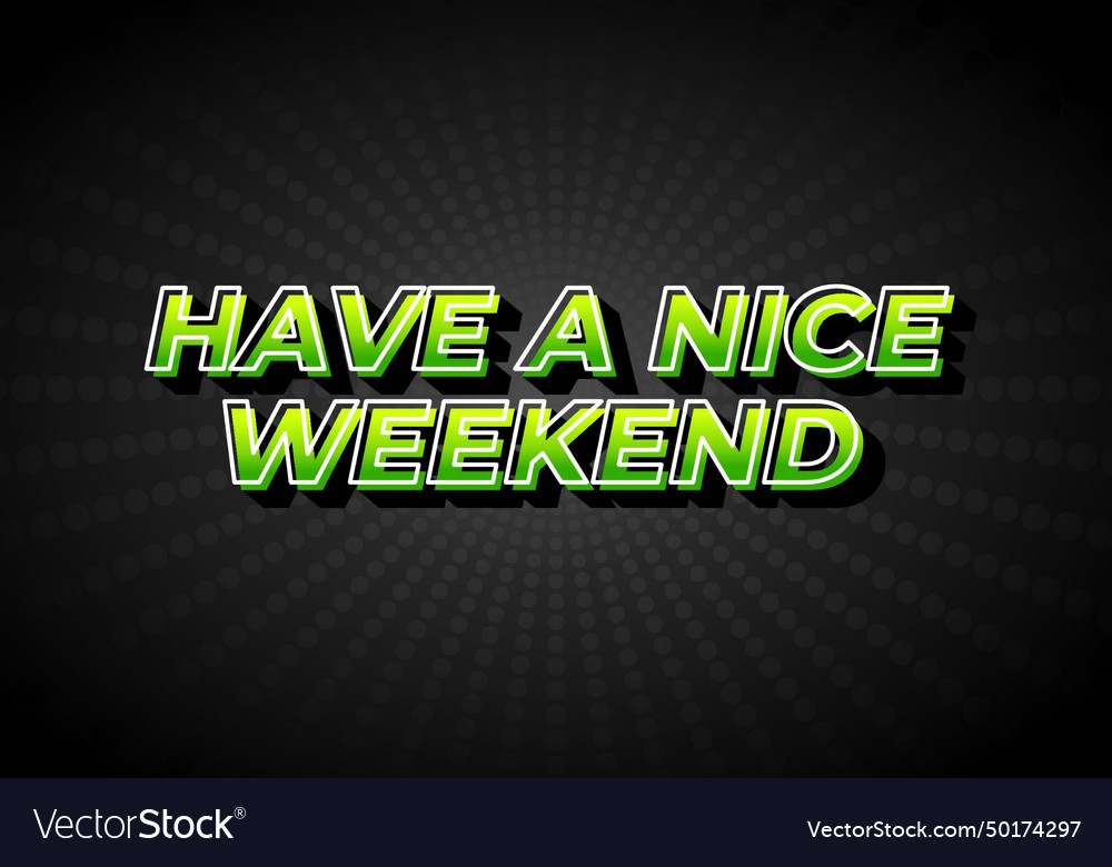 Have a nice weekend text effect in 3d style