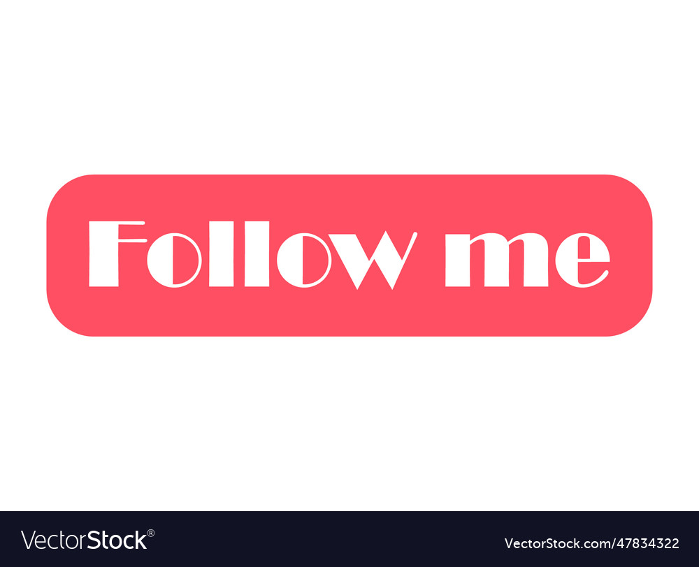 Follow me graphic concept symbol speech button Vector Image