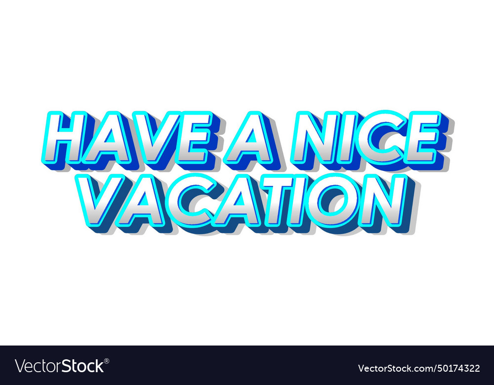 Have a nice vacation text effect in 3d style