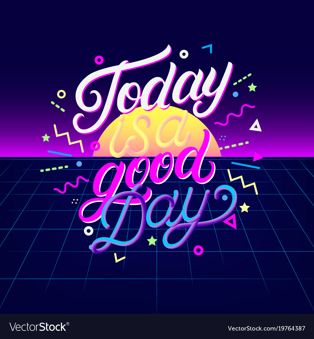 Today is a good day hand written lettering Vector Image