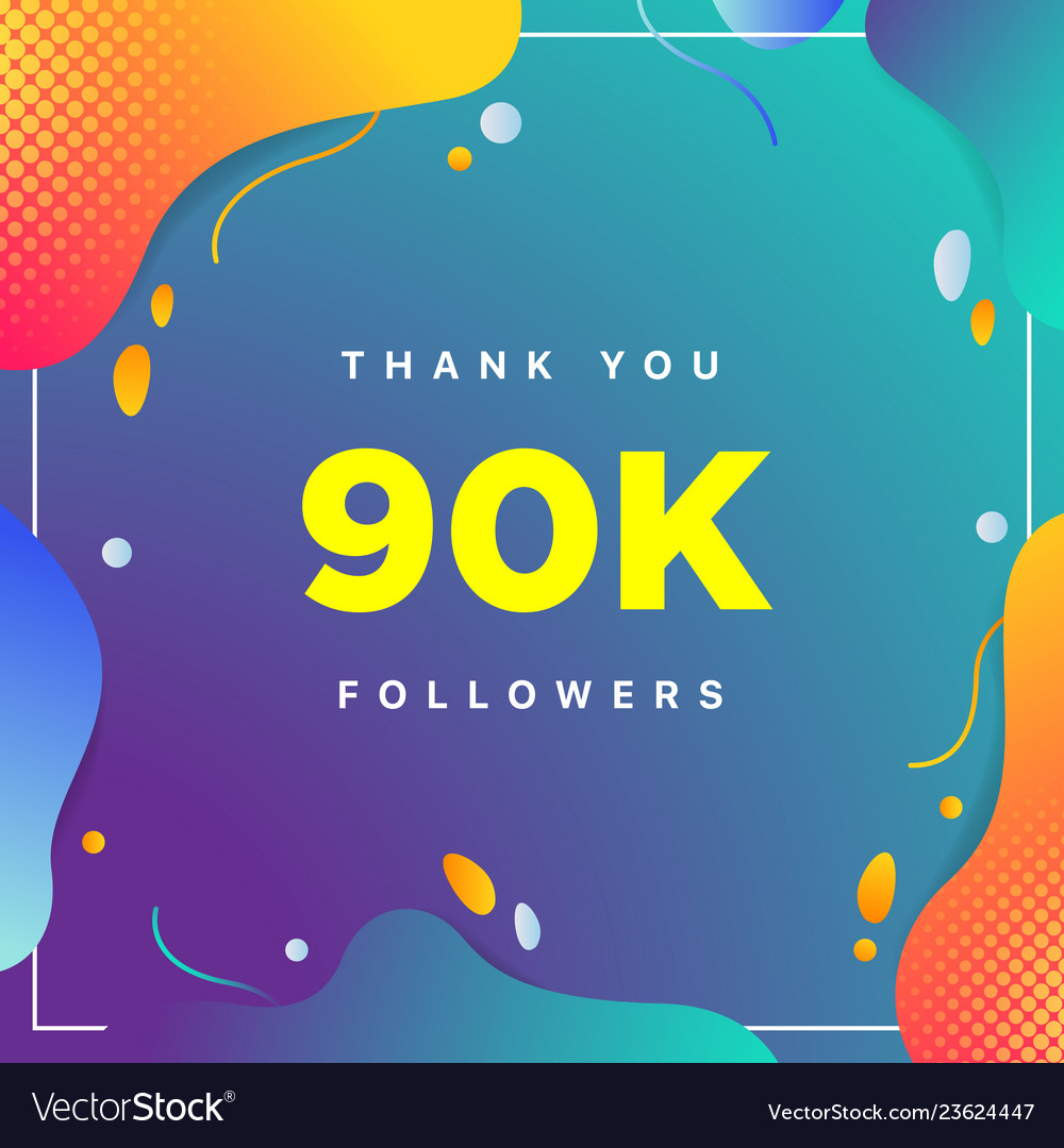 90k or 90000 followers thank you colorful