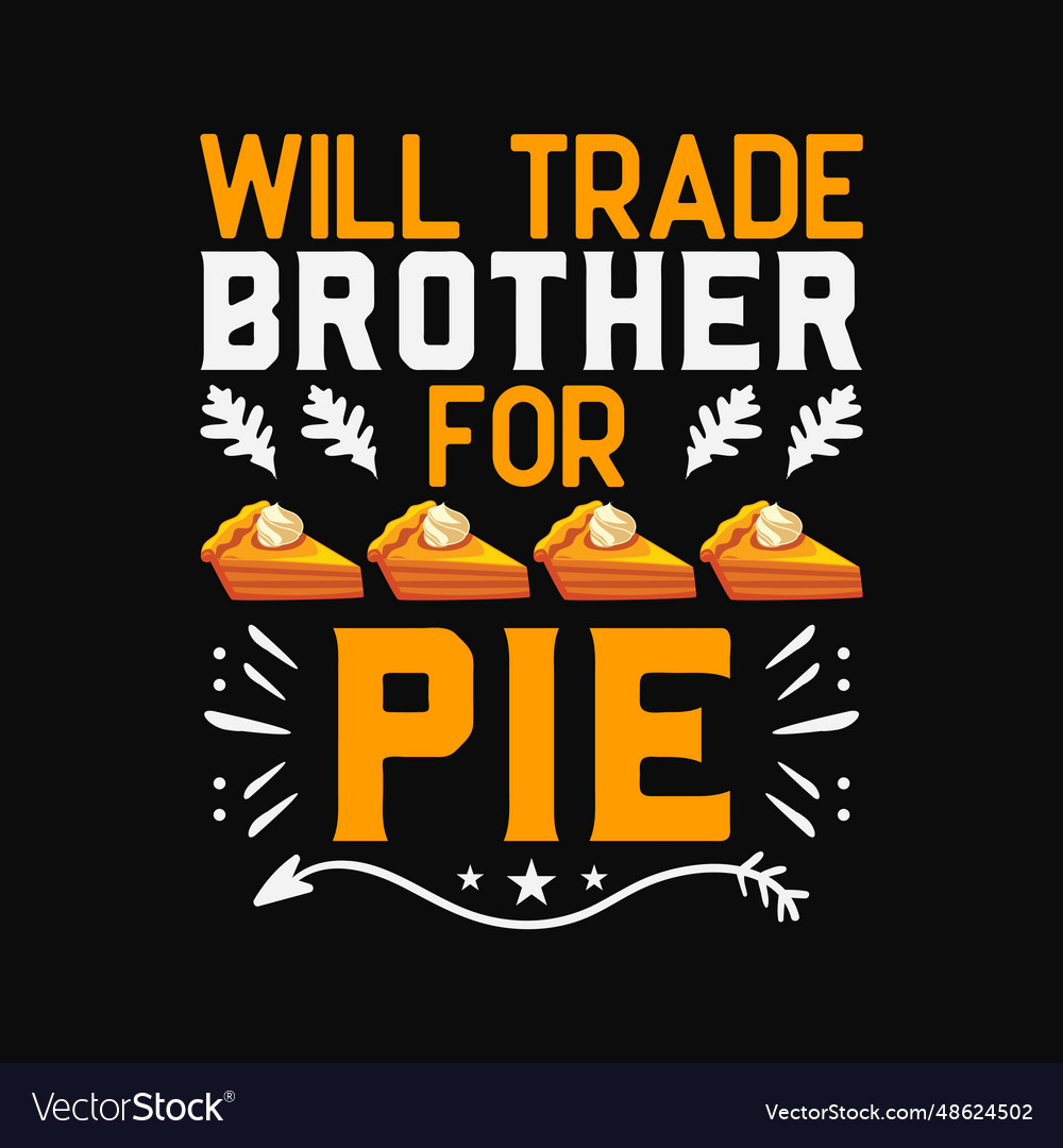 Will trade brother for pie svg design cricut silho