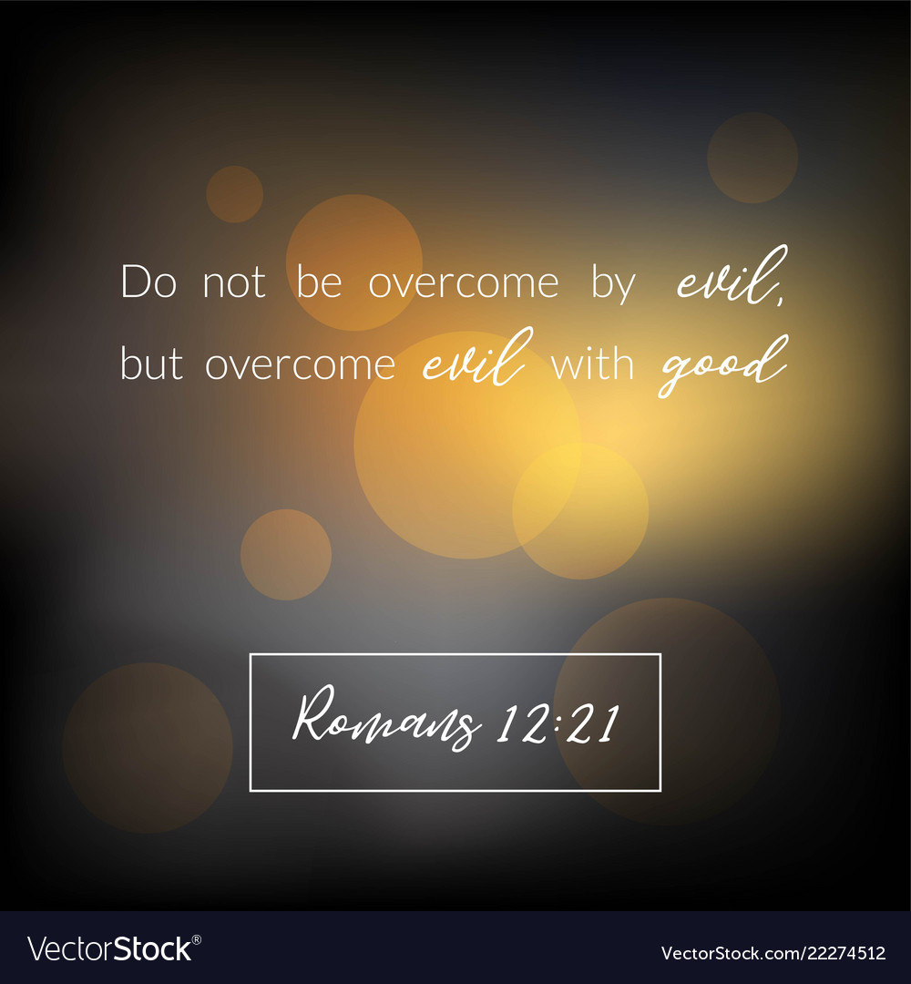 Bible verse from romans overcome evil with good Vector Image